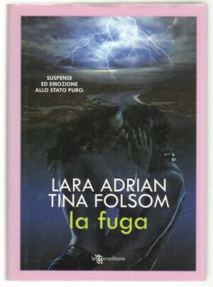 LA FUGA di Lara Adrian e Tina Folsom ed. Leggereditore