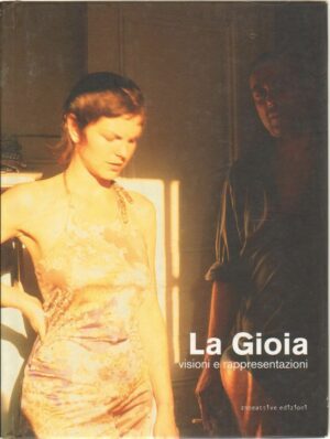 LA GIOIA VISIONI E RAPPRESENTAZIONI di Marco Delogu ed. Zoneattive