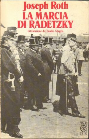 LA MARCIA DI RADETZKY di Joseph Roth 1° ed. Tea 1990