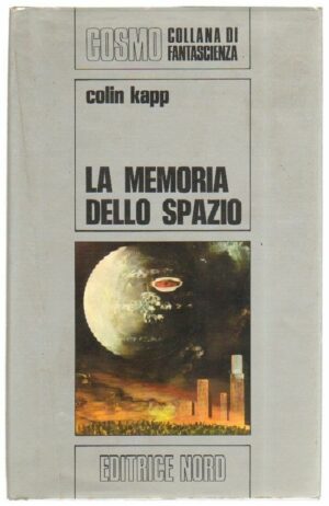 La Memoria dello spazio di Colin Kapp ed. Nord - Cosmo Argento n. 29