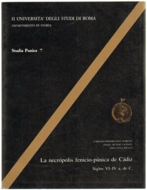LA NECROPOLIS FENICIO-PUNICA DE CADIZ Siglos VI-IV a de C. ed. 1990