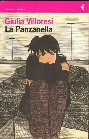LA PANZANELLA di Giulia Villoresi ed. Feltrinelli 2009