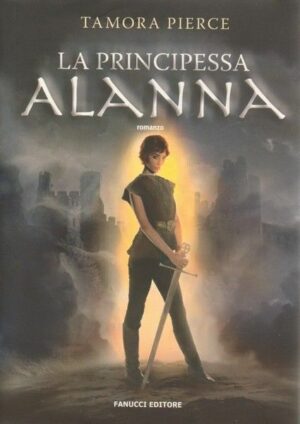 LA PRINCIPESSA ALANNA di Tamora Pierce ed. Fanucci - Collezione Tweens