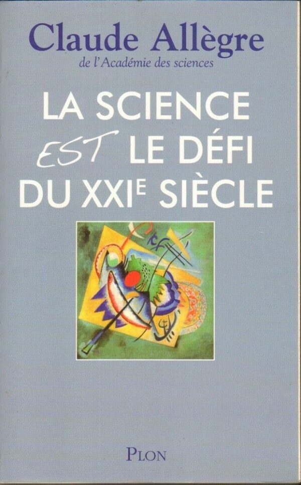LA-SCIENCE-EST-LE-DEFI-SU-XXI-SIECLE-di-Claude-Allegre-ed-Plon-121805574971