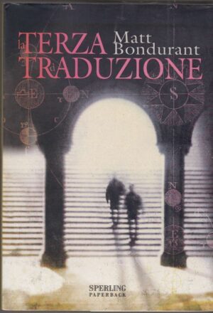 LA TERZA TRADUZIONE di Matt Bondurant ed. Sperling Paperback 2007