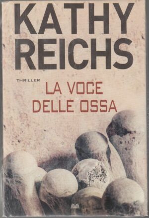 LA VOCE DELLE OSSA di Kathy Reichs ed. Mondolibri