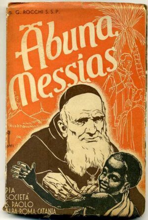 L'ABUNA MESSIAS tra i Galla dell'A.O.I vita cardin. G.Massaia O.F.M. A.G.Rocchi