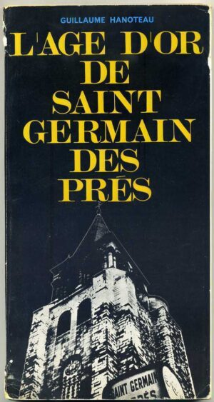 L'AGE DOR DE SAINT GERMAIN DES PRES di Guillame Hanoteau ed. Denoel
