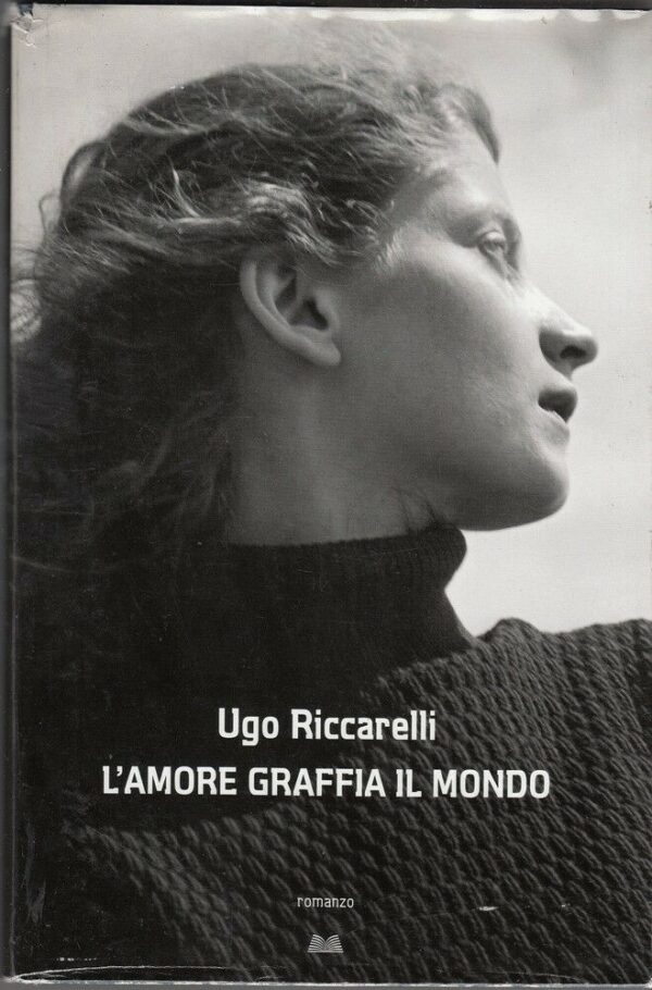 LAMORE-GRAFFIA-IL-MONDO-di-Ugo-Riccarelli-ed-Mondolibri-112128751361