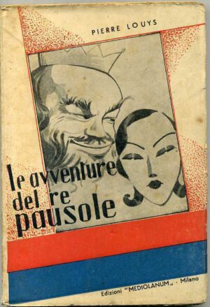 Le avventure del Re Pausole di Pierre Louys ed. Medionalum (1933)