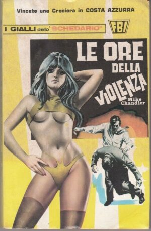 LE ORE DELLA VIOLENZA di M. Chandler - I Gialli dello Schedario n. 178 ed. Canta