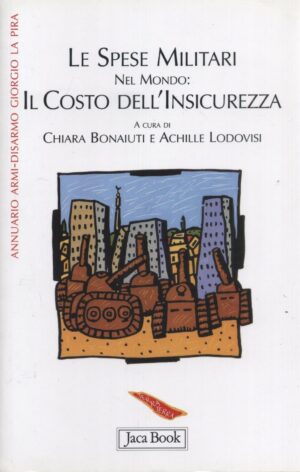 LE SPESE MILITARI NEL MONDO: IL COSTO DELL'INSICUREZZA di Bonaiuti e Lodovisi B2