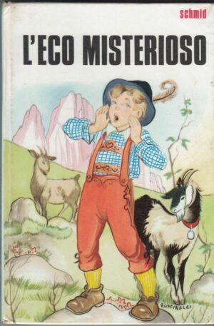 L'ECO MISTERIOSO di C. Schmid Illustr. C. Ruffinelli ed. Paoline 1969