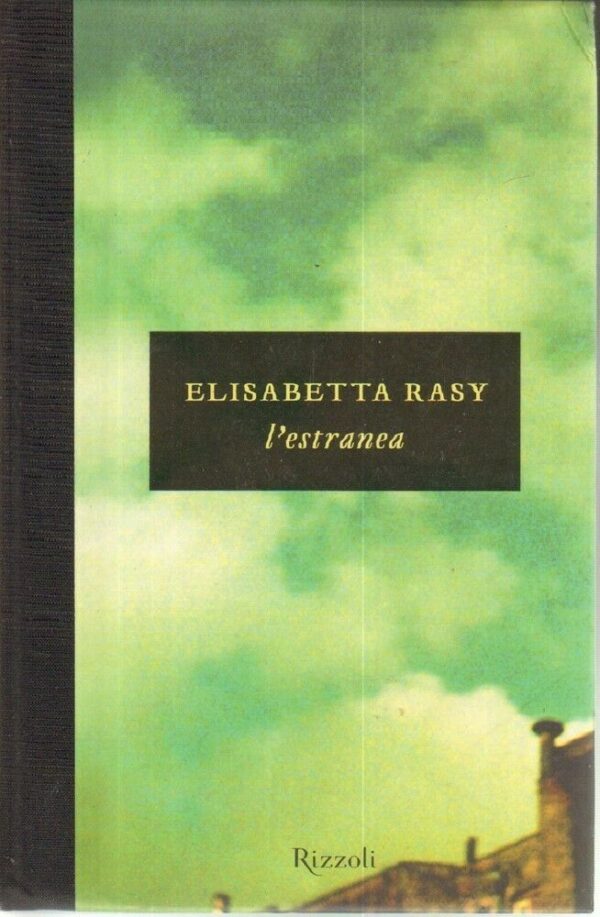 LESTRANEA-di-Elisabetta-Rasy-1-ed-Rizzoli-2007-111896015711