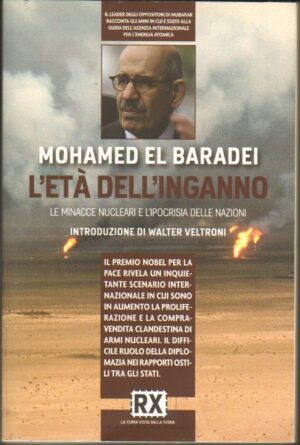 L'ETA' DELL'INGANNO. Minacce nucleari..  di Mohamed El Baradei Castelvecchi