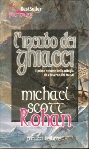 L'INCUBO DEI GHIACCI di Michael Scott Rohan ed. Fanucci