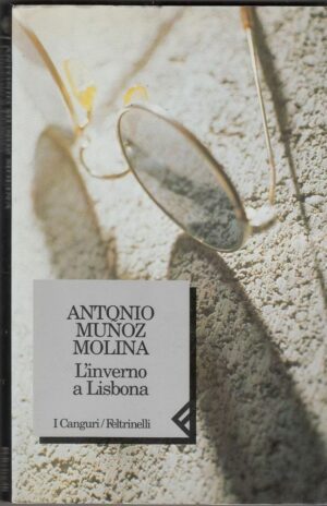 L'inverno a Lisbona di Antonio Munoz Molina ed. Feltrinelli