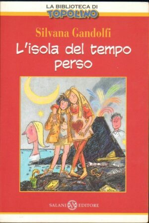 L'ISOLA DEL TEMPO PERSO di Silvana Gandolfi ed. Salani 2005 Biblioteca  Topolino