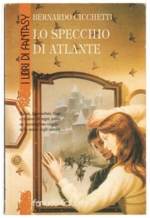LO SPECCHIO DI ATLANTE di Bernardo Cicchetti ed. Fanucci - Libri di Fantasy n 28
