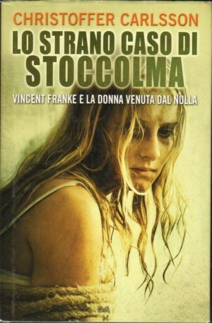 LO STRANO CASO DI STOCCOLMA di Christoffer Carlsson ed. Mondolibri