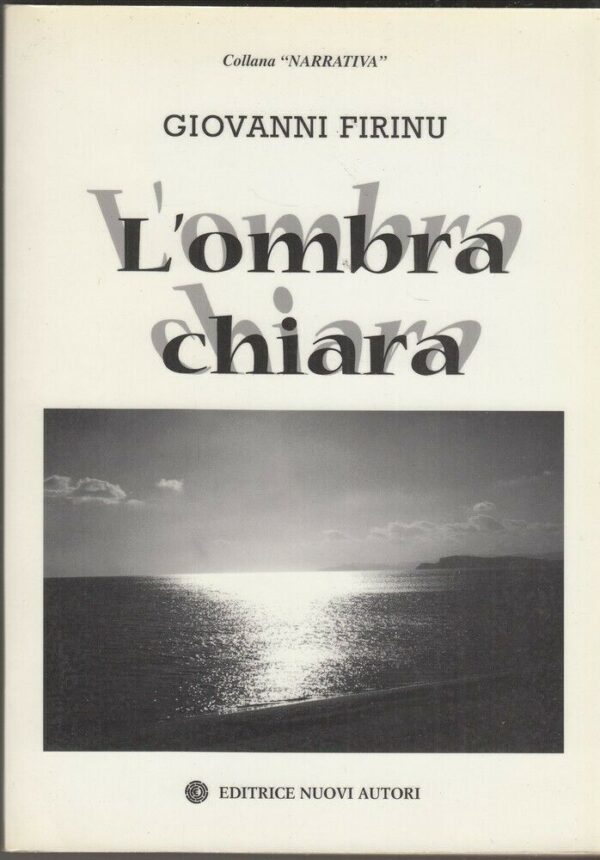 LOMBRA-CHIARA-di-Giovanni-Firinu-ed-Editrice-Nuovi-Autori-114022518211