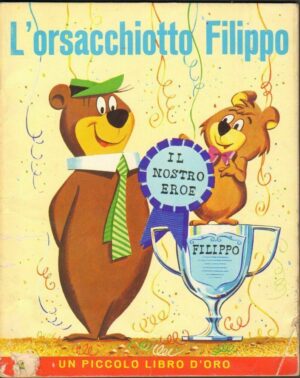 L'ORSACCHIOTTO FILIPPO Hyatt - Un Piccolo Libro d'Oro n. 12 ed. Mondadori 1962