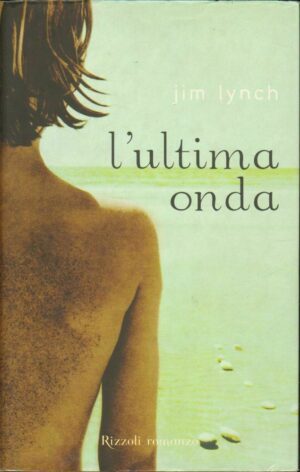 L'ULTIMA ONDA di Jim Lynch ed. Rizzoli