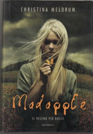 MADAPPLE IL VELENO PIU' DOLCE di Cristina Meldrum 1° ed. Fazi 2009
