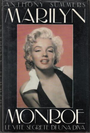 MARILYN MONROE LE VITE SEGRETE DI UNA DIVA di Anthony Summers ed. CDE 1987