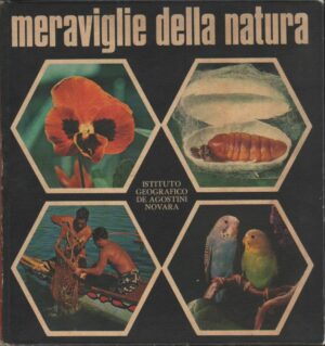 MERAVIGLIE DELLA NATURA ed. 1969 De Agostini