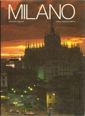 MILANO di Giuliano Colliva e Carlo Castellaneta ed. White Star 1987