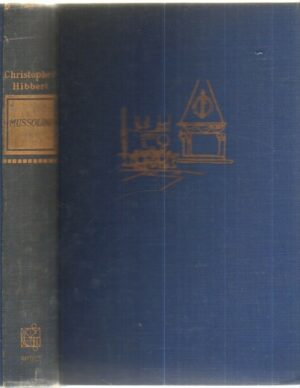 MUSSOLINI di Christopher Hibbert 1° ed. Garzanti 1962