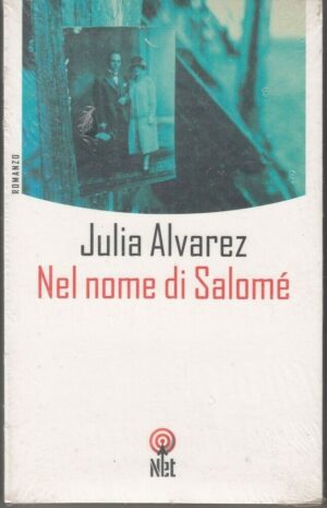 NEL NOME DI SALOME' di Julia Alvarez ed. Net