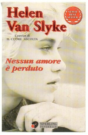 NESSUN AMORE E' PERDUTO di Helen Van Slyke ed. Sperling Paperback