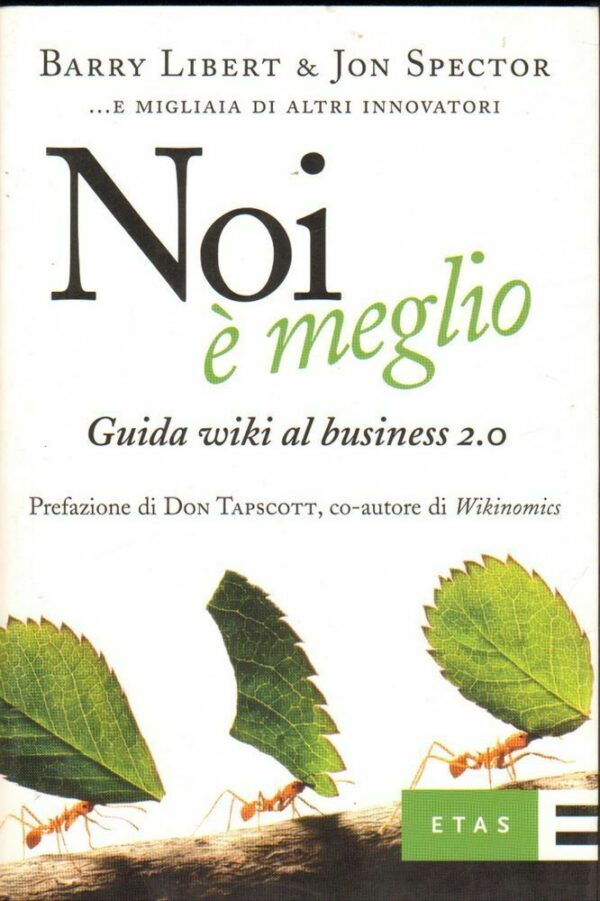 NOI-E-MEGLIO-GUIDA-WIKI-AL-BUSINESS-20-di-Libert-e-Spector-ed-Etas-2008-112453636041