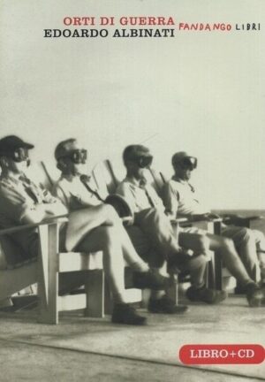 Orti di guerra di Edoardo Albinati - Con CD audio ed. Fandango