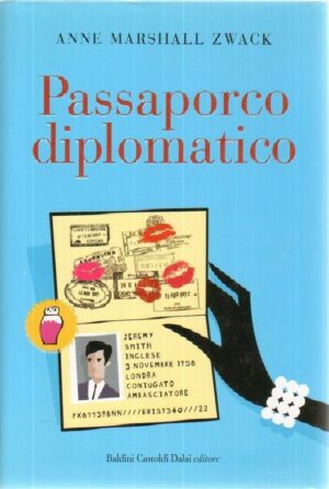 PASSAPORCO DIPLOMATICO di Anne Marshall Zwack ed. Baldini Castoldi Dalai