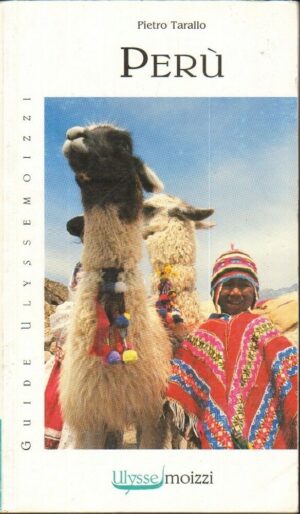 PERU' di Pietro Tarallo ed. Guide Ulysse Moizzi 2005