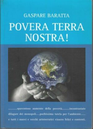 POVERA TERRA NOSTRA! di Gaspare Baratta ed. Baratta