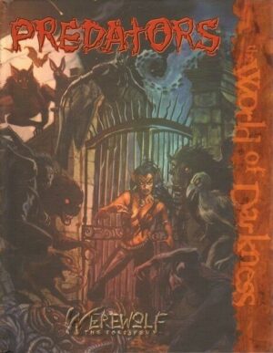 PREDATORS. THE WORLD OF DARKNESS Werewolf The Forsaken ed White Wolf WW30300 Wod