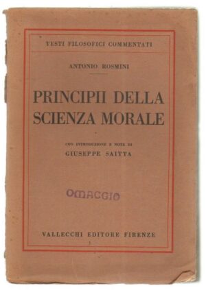 PRINCIPII DELLA SCIENZA MORALE di Antonio Rosmini ed. Vallecchi 1924
