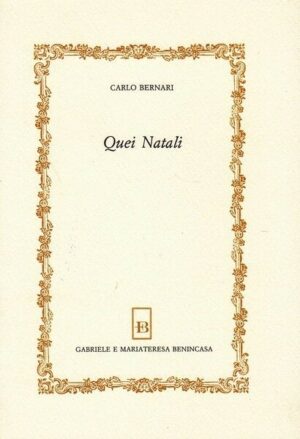 QUEI NATALI di Carlo Bernari ed. Benincasa