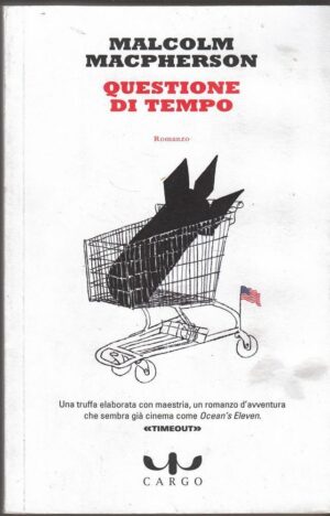 QUESTIONE DI TEMPO di Malcolm MacPherson ed. Cargo 2008
