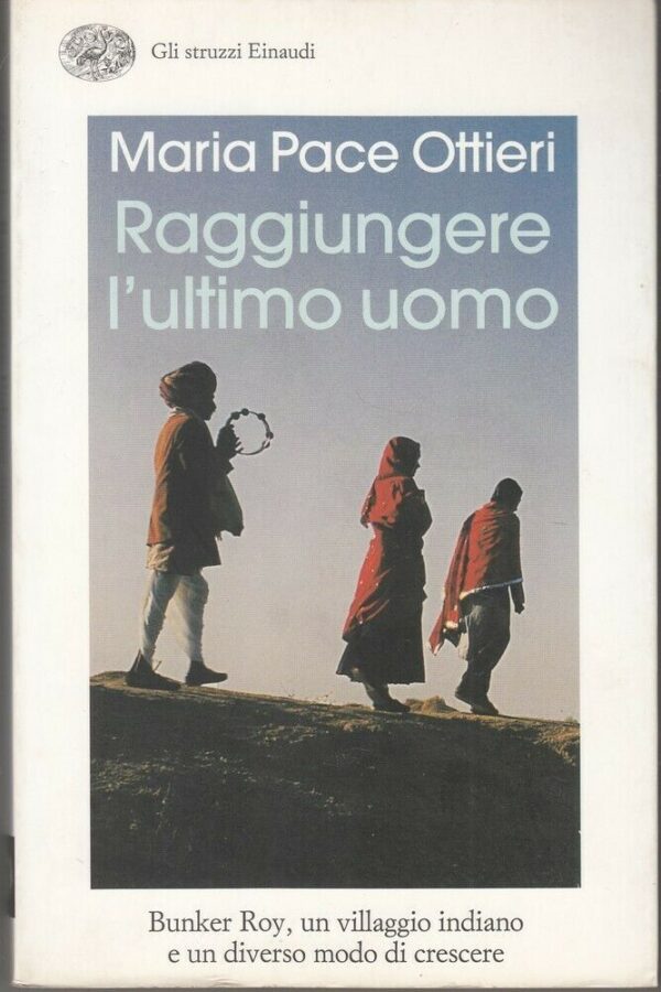 RAGGIUNGERE-LULTIMO-UOMO-di-Maria-Pace-Ottieri-ed-Einaudi-114019694901