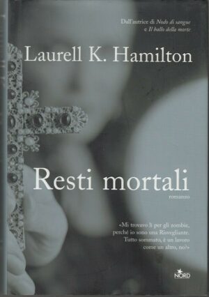 RESTI MORTALI di Laurell K. Hamilton ed. Nord