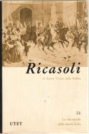Ricasoli di Enrica Viviani Della Robbia ed. UTET 1969