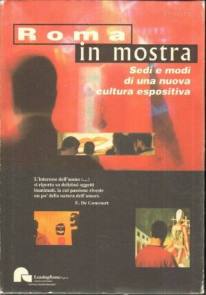 Roma in mostra. Sedi e modi di una nuova cultura espositiva di Sandro Polci