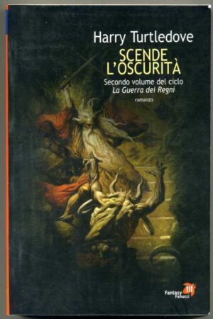 SCENDE L'OSCURITA' Vol.2 La Guerra dei Regni di Harry Turtedove