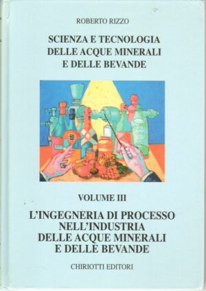 SCIENZA E TECNOLOGIA DELLE ACQUE MINERALI E DELLE BEVANDE Vol. 3 di R. Rizzo