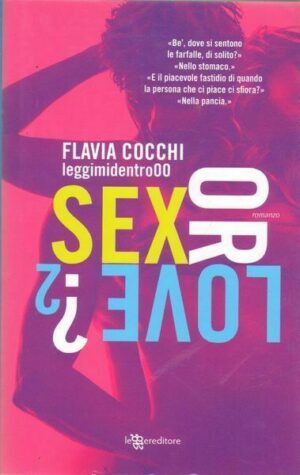 SEX OR LOVE? Vol.2 di Flavia Cocchi ed. Leggereditore